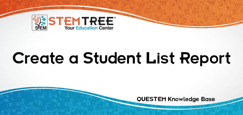 QUESTEM Create A Student List Report