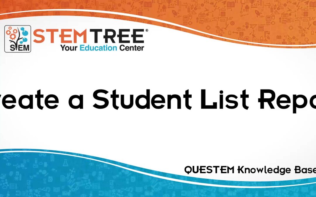 QUESTEM Create A Student List Report